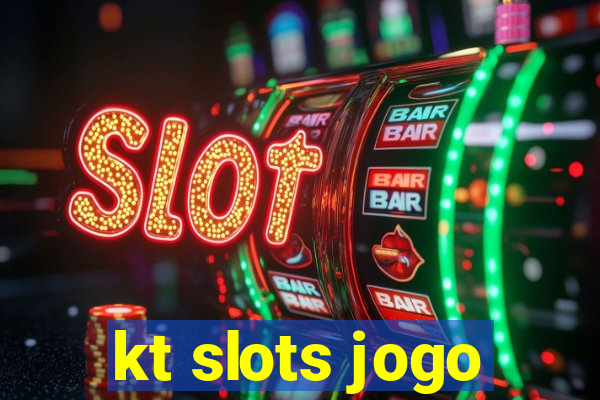 kt slots jogo